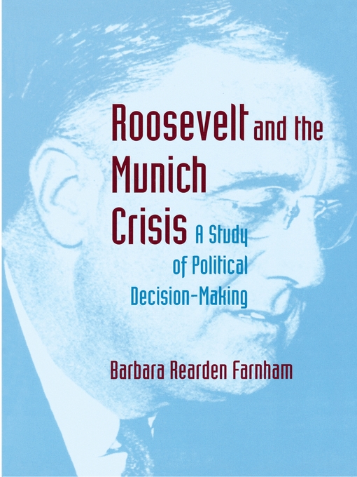 Title details for Roosevelt and the Munich Crisis by Barbara Reardon Farnham - Available